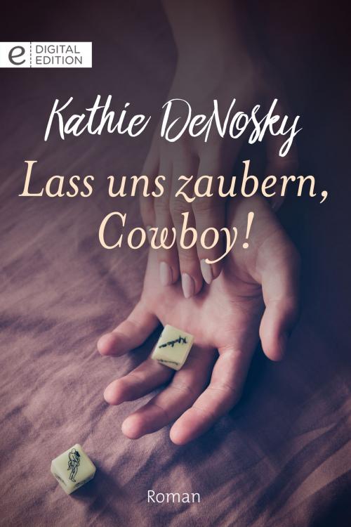 Cover of the book Lass uns zaubern, Cowboy! by Kathie DeNosky, CORA Verlag