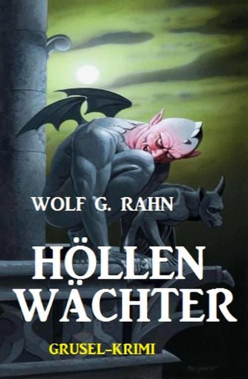 Cover of the book Höllenwächter by Wolf G. Rahn, Uksak E-Books