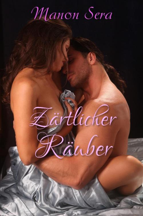 Cover of the book Zärtlicher Räuber by Manon Sera, BookRix