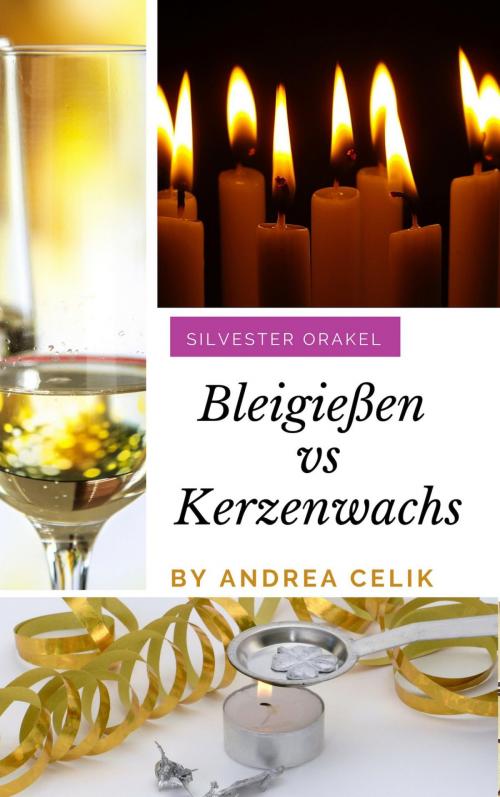 Cover of the book Bleigießen vs Kerzenwachsgießen by Andrea Celik, epubli