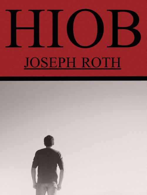 Cover of the book Hiob: Roman eines einfachen Mannes by Joseph Roth, Books on Demand