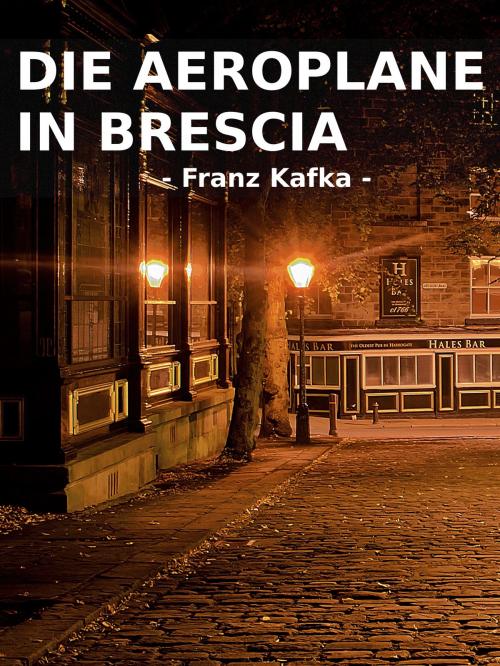 Cover of the book Die Aeroplane in Brescia by Franz Kafka, Books on Demand