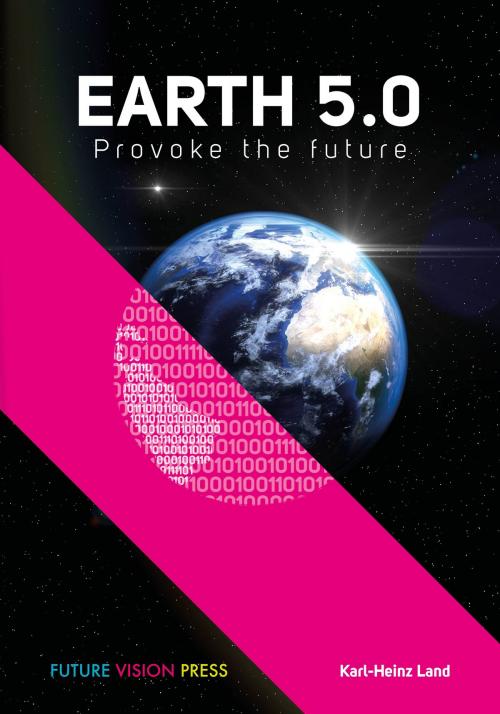 Cover of the book Earth 5.0 by Karl-Heinz Land, futurevisionpress e.K.