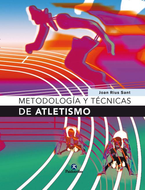 Cover of the book Metodología y técnicas de atletismo by Joan Rius Sant, Paidotribo