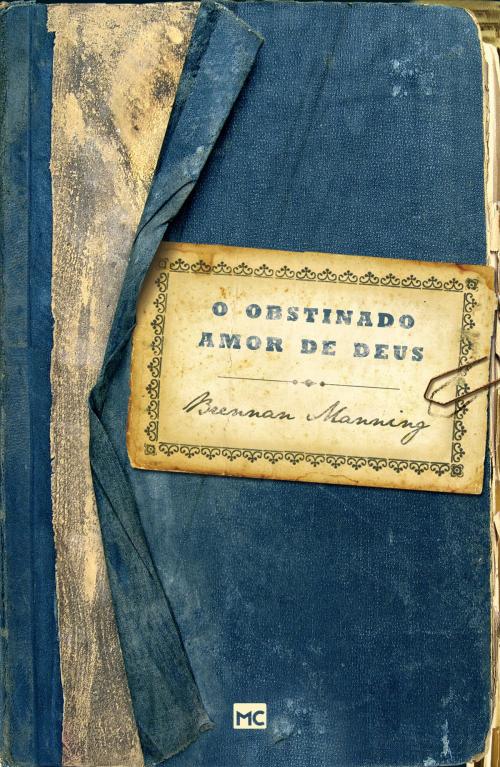 Cover of the book O obstinado amor de Deus by Brennan Manning, Editora Mundo Cristão
