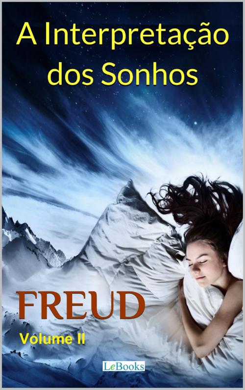 Cover of the book A Interpretação dos Sonhos - Volume II by Sigmund Freud, Lebooks Editora