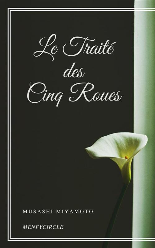 Cover of the book Le Traité des Cinq Roues by Musashi Miyamoto, Gérald Gallas