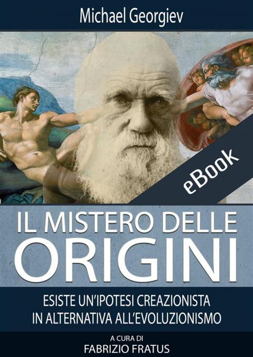 Cover of the book Il mistero delle origini by Michael Georgiev, Fabrizio Fratus, Fabrizio Fratus, Il Comunitarista