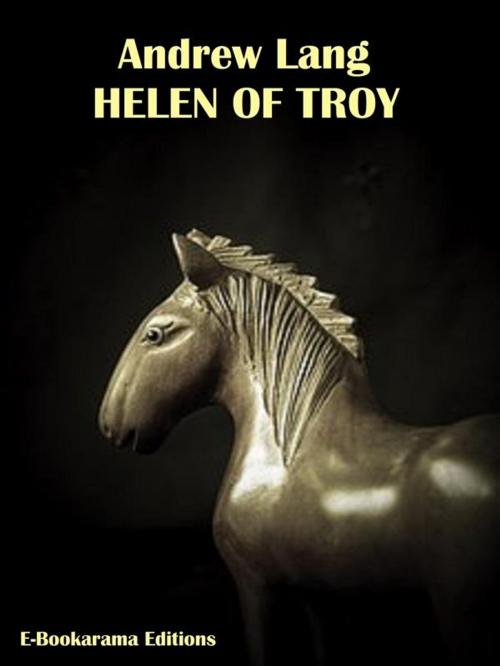 Cover of the book Helen of Troy by Andrew Lang, E-BOOKARAMA