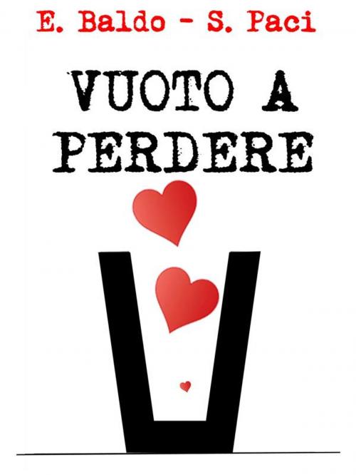 Cover of the book Vuoto a perdere by Emanuela Baldo, Salvatore Paci, Salvatore Paci