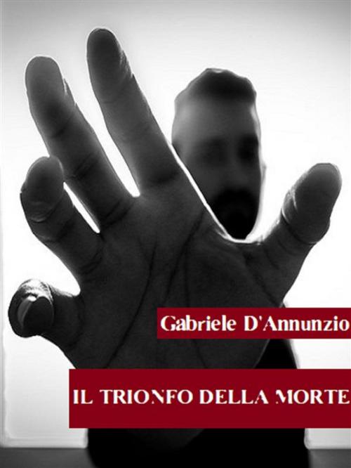 Cover of the book Il trionfo della morte by Gabriele D'Annunzio, Bauer Books