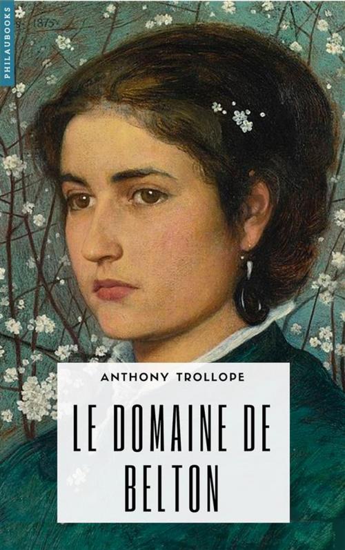 Cover of the book Le Domaine de Belton by Anthony Trollope, Philaubooks