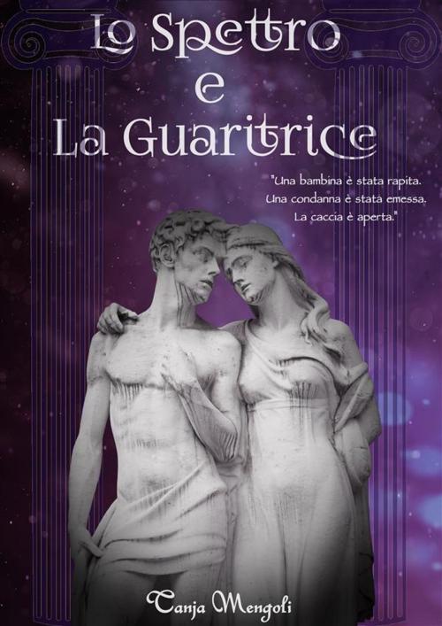 Cover of the book Lo Spettro e La Guaritrice by Mengoli Tanja, TANJA MENGOLI