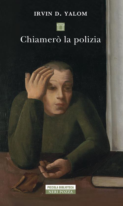 Cover of the book Chiamerò la polizia by Irvin D. Yalom, Neri Pozza