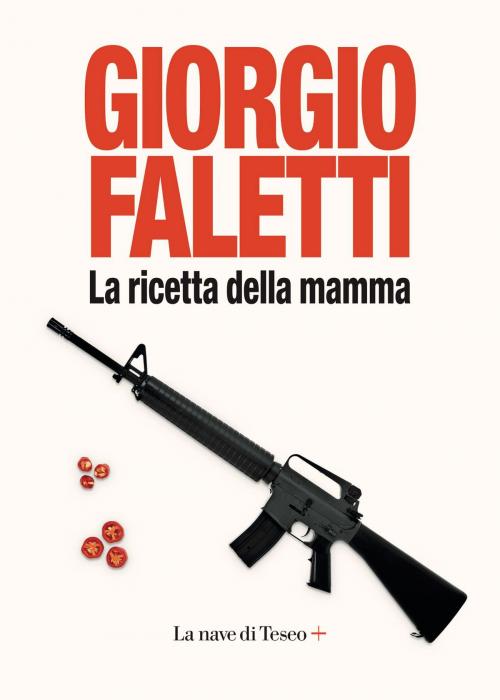 Cover of the book La ricetta della mamma by Giorgio Faletti, La nave di Teseo +