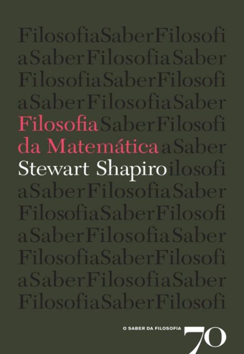 Cover of the book Filosofia da Matemática by Stewart Shapiro, Edições 70