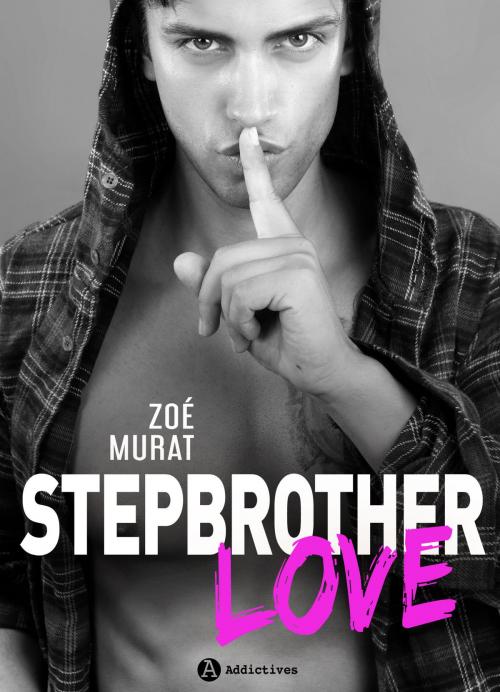 Cover of the book Stepbrother Love by Zoé Murat, Editions addictives