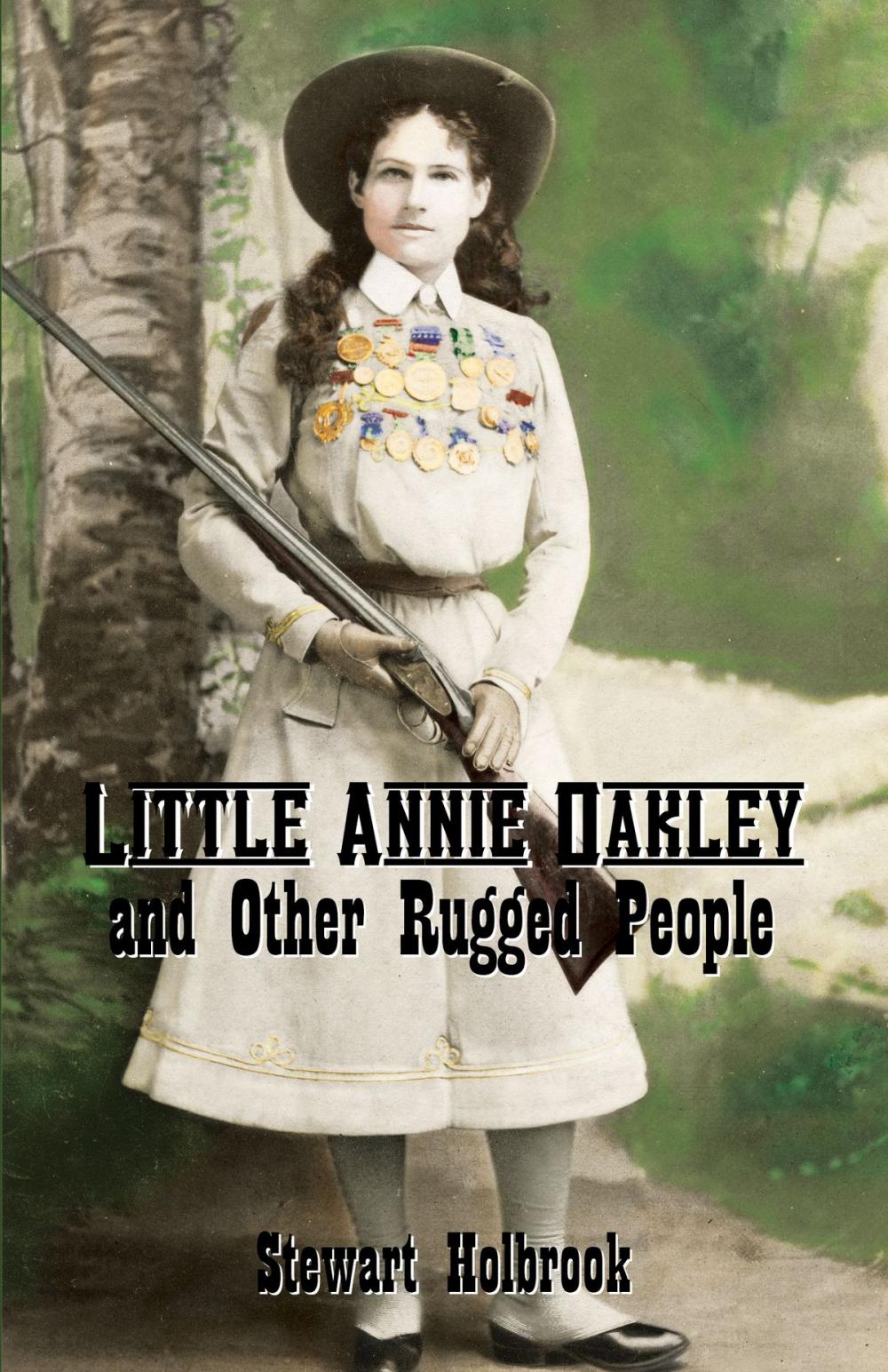 Big bigCover of Little Annie Oakley and Other Rugged People