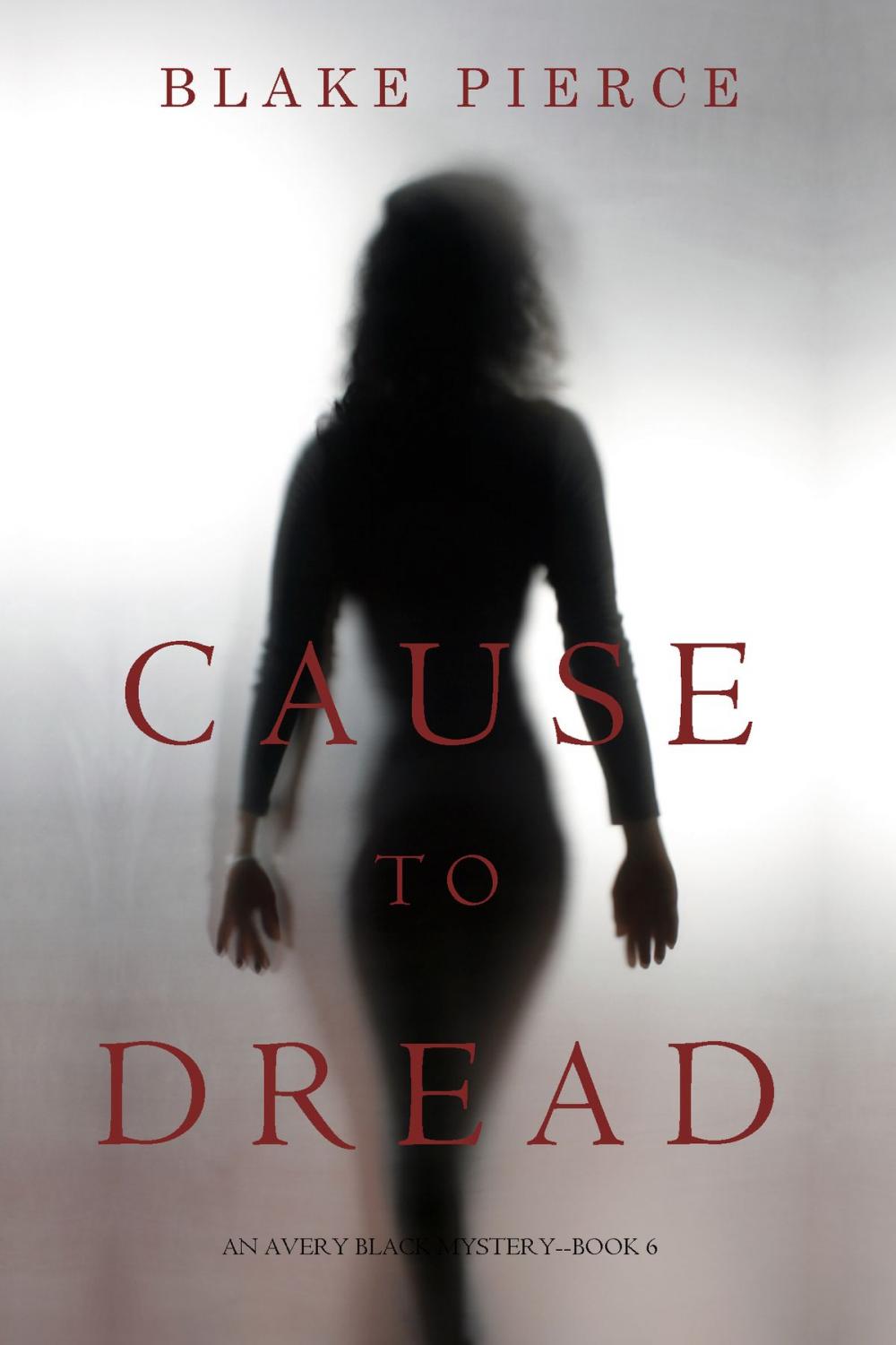 Big bigCover of Cause to Dread (An Avery Black Mystery—Book 6)