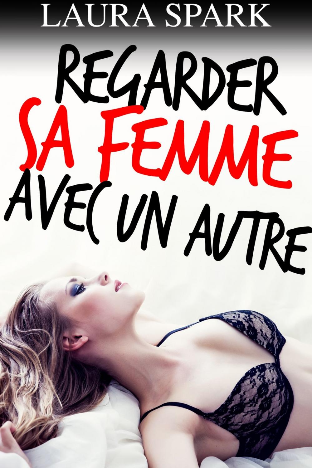 Big bigCover of Regarder Sa Femme Avec Un Autre