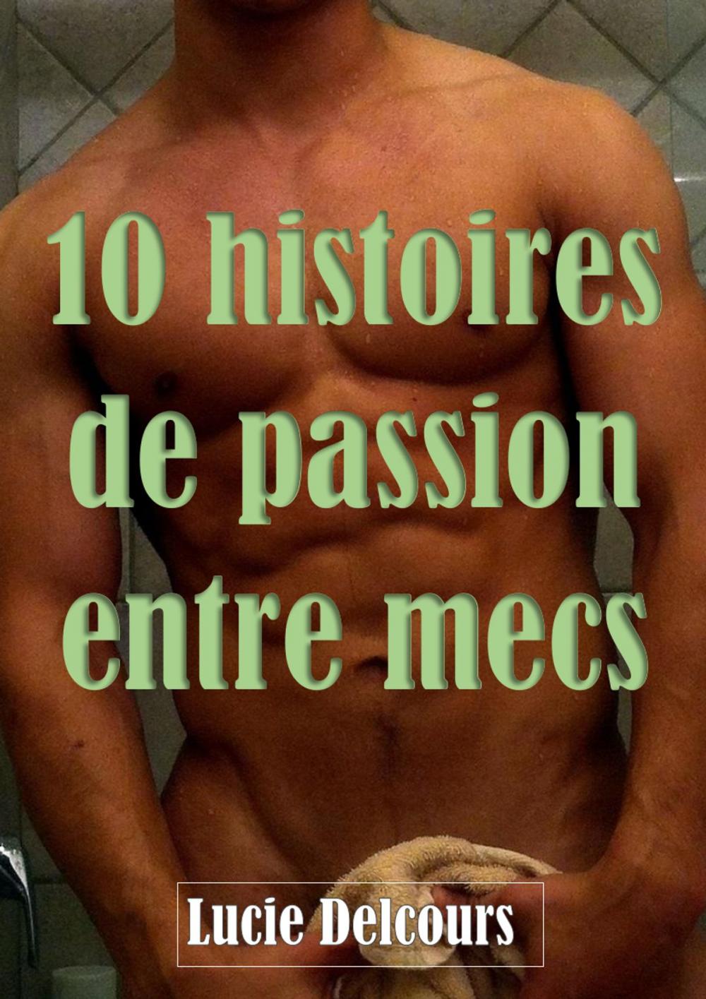 Big bigCover of 10 histoires de passions entre mecs