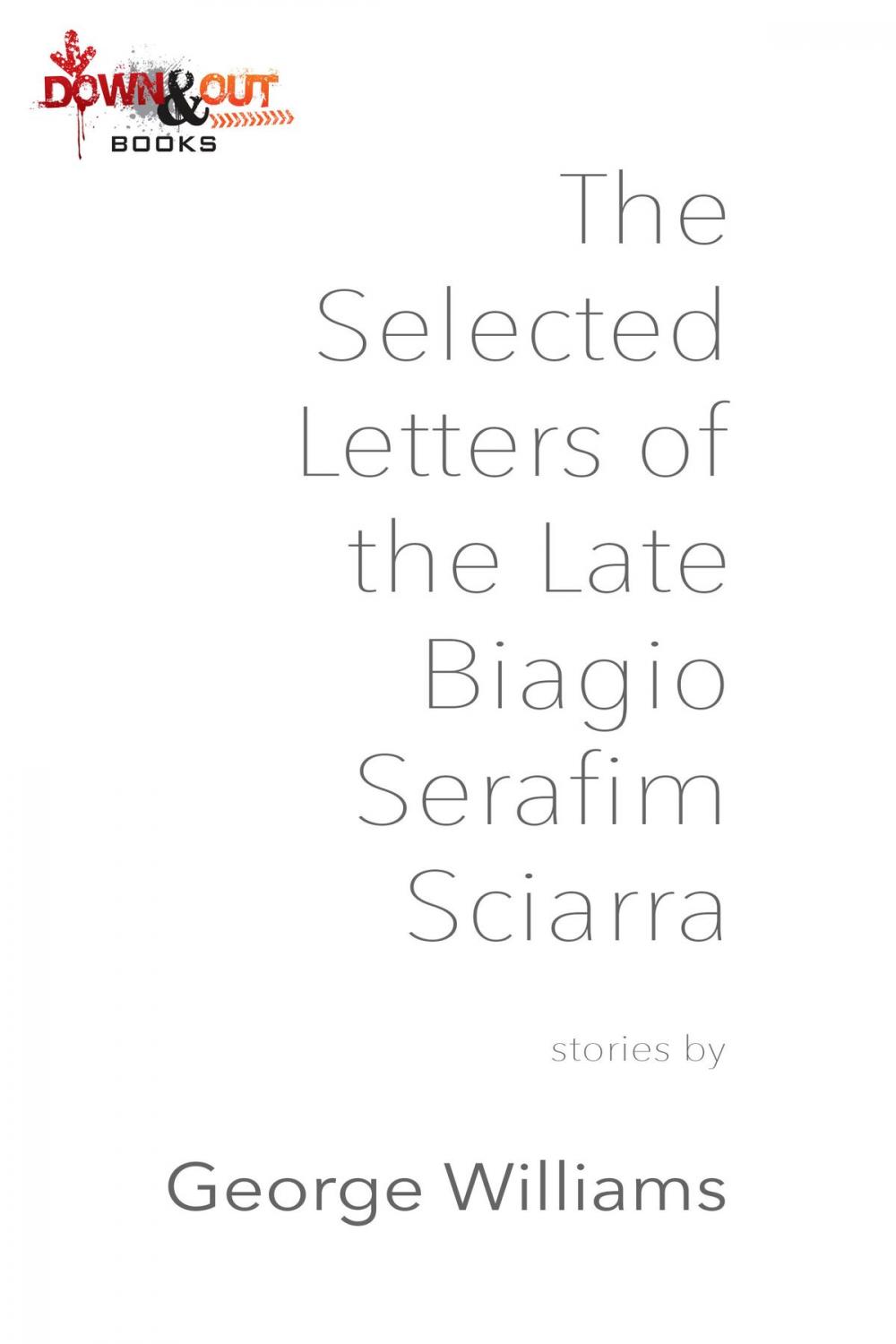 Big bigCover of The Selected Letters of the Late Biagio Serafim Sciarra