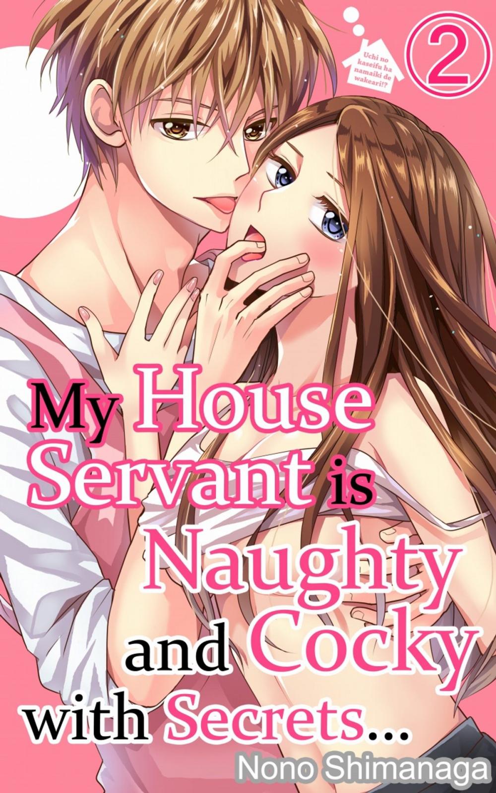 Big bigCover of My House Servant is Naughty and Cocky with Secrets…