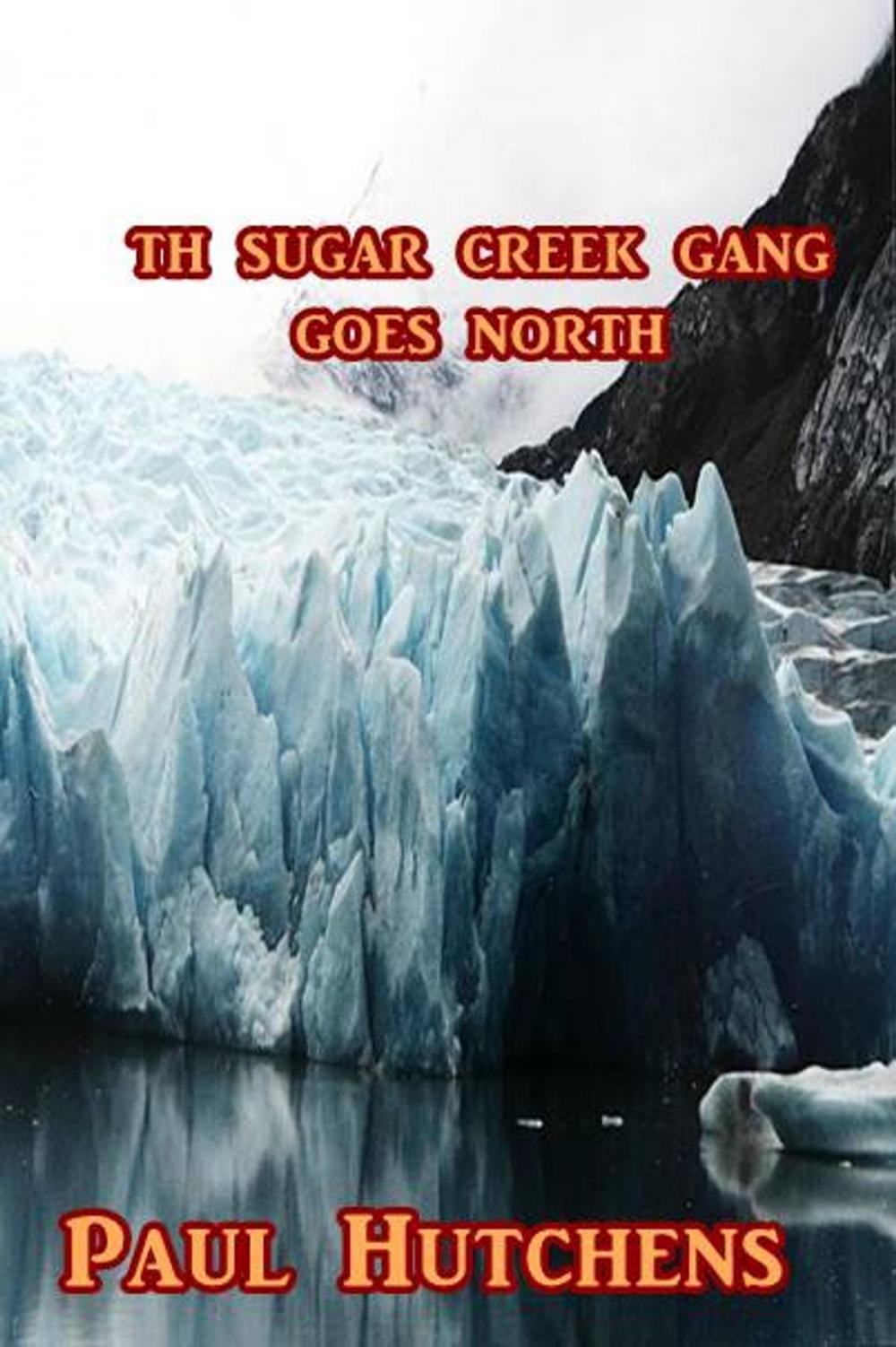 Big bigCover of The Sugar Creek Boys Goes North