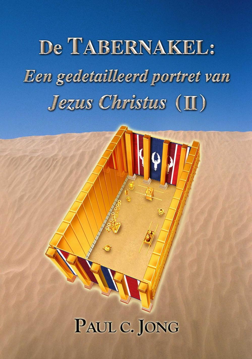 Big bigCover of De TABERNAKEL : Een gedetailleerd portret van Jezus Christus ( II )