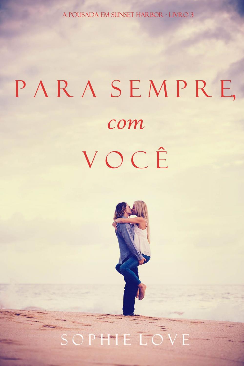 Big bigCover of Para Sempre, com Você (A Pousada em Sunset Harbor—Livro 3)