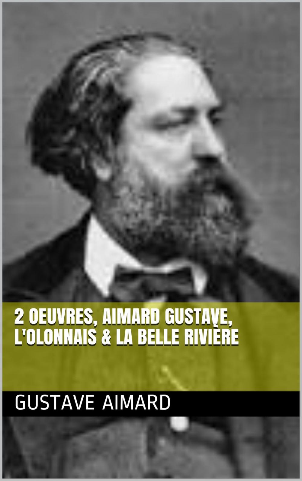 Big bigCover of 2 Oeuvres, aimard gustave, l'olonnais & La belle rivière