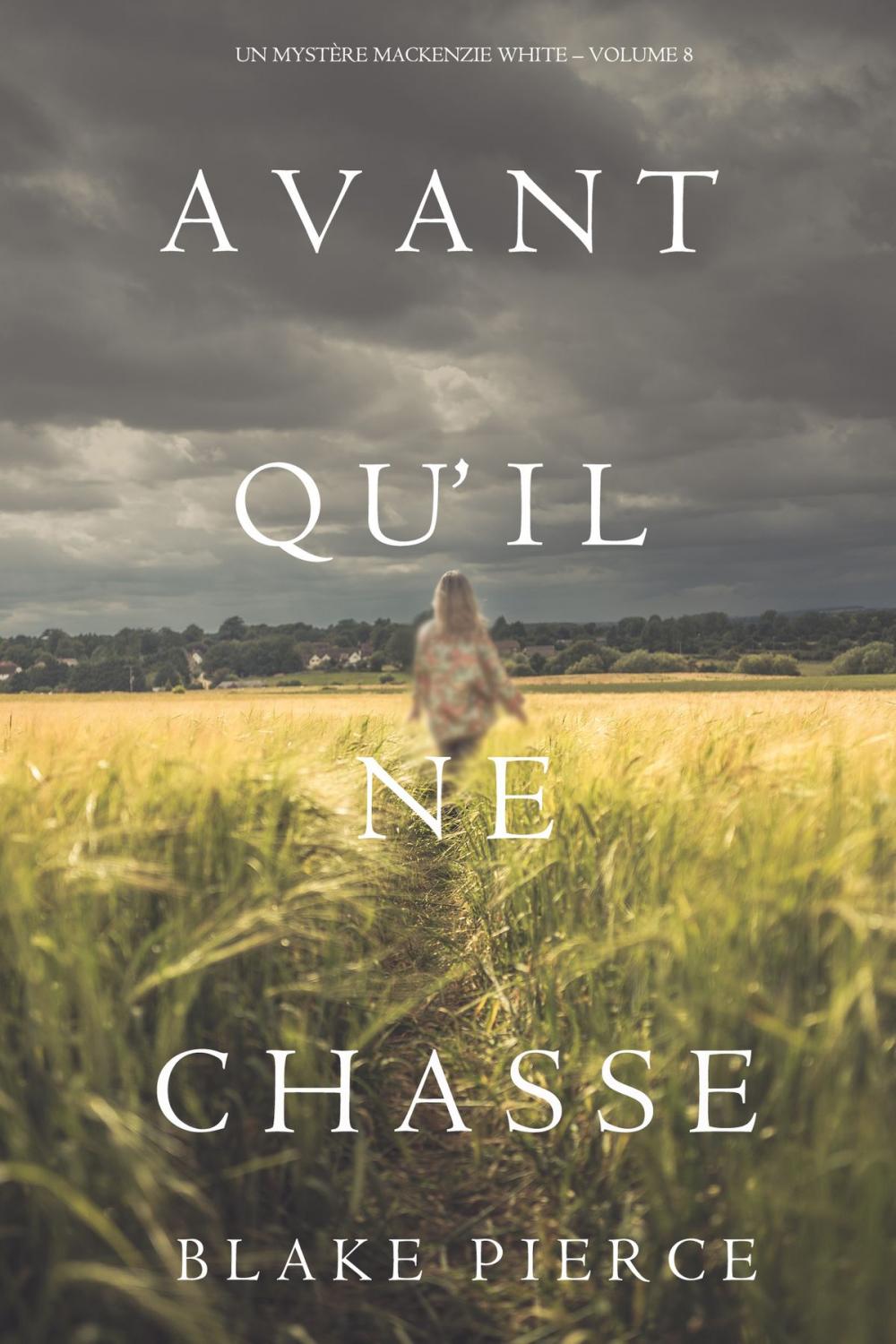 Big bigCover of Avant Qu’il Ne Chasse (Un mystère Mackenzie White – Volume 8)