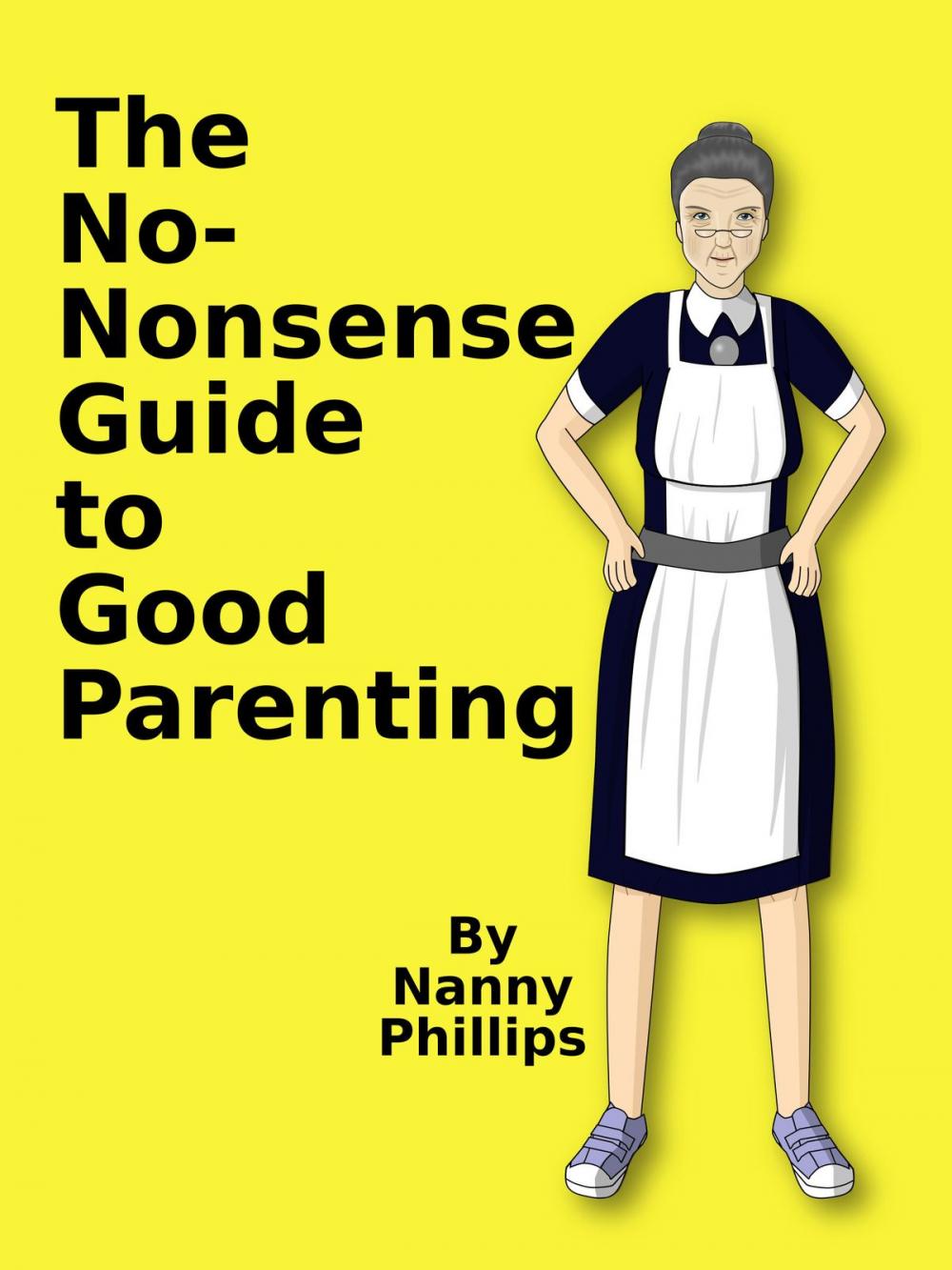 Big bigCover of The No-Nonsense Guide to Good Parenting