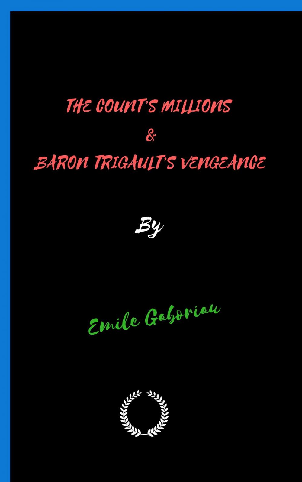 Big bigCover of THE COUNT’S MILLIONS & BARON TRIGAULT’S VENGEANCE