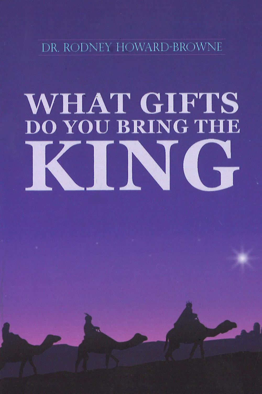 Big bigCover of What Gifts Do You Bring the King