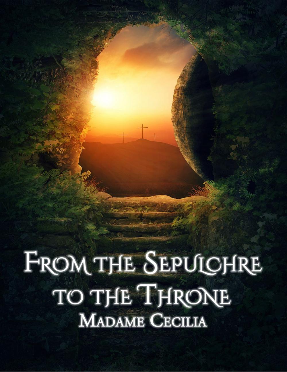 Big bigCover of From the Sepulchre to the Throne