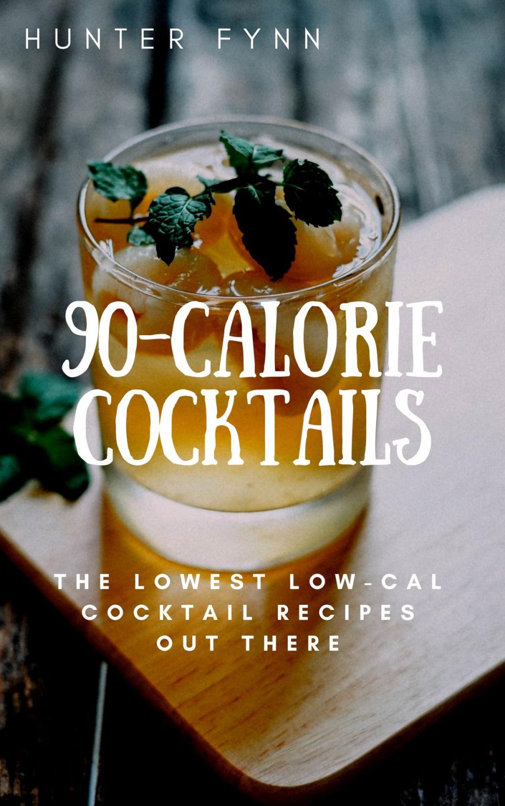 Big bigCover of 90-Calorie Cocktails