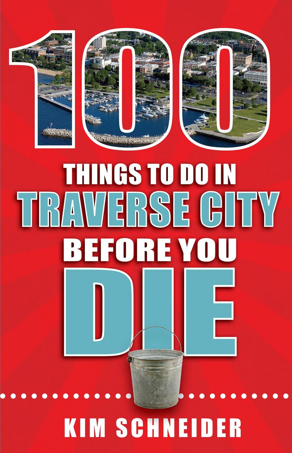 Big bigCover of 100 Things to Do in Traverse City Before You Die