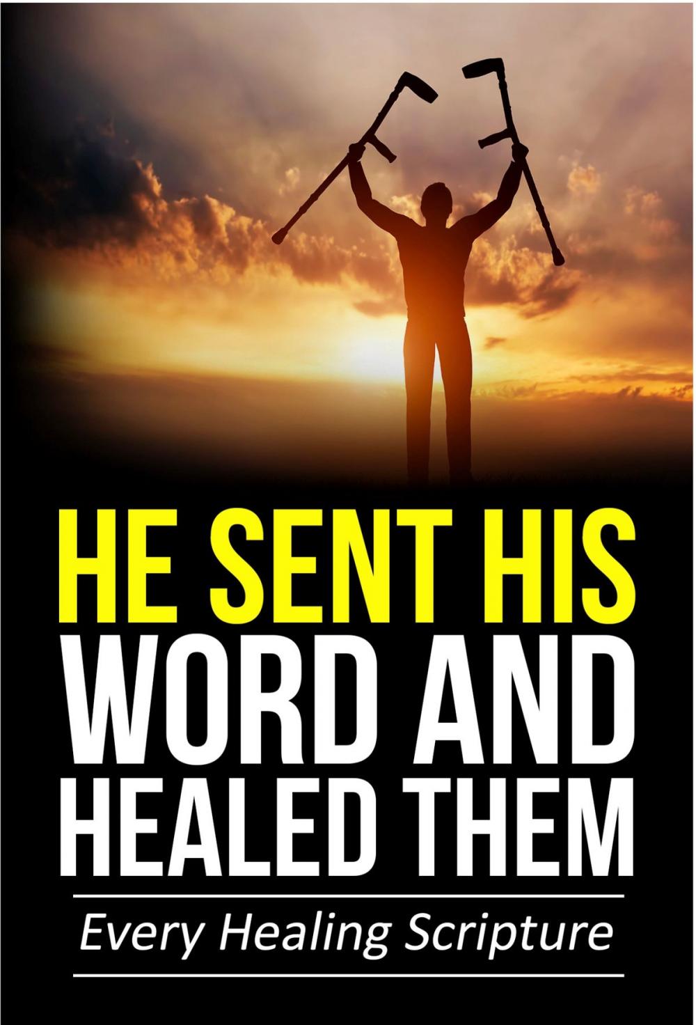 Big bigCover of He Sent His Word And Healed Them