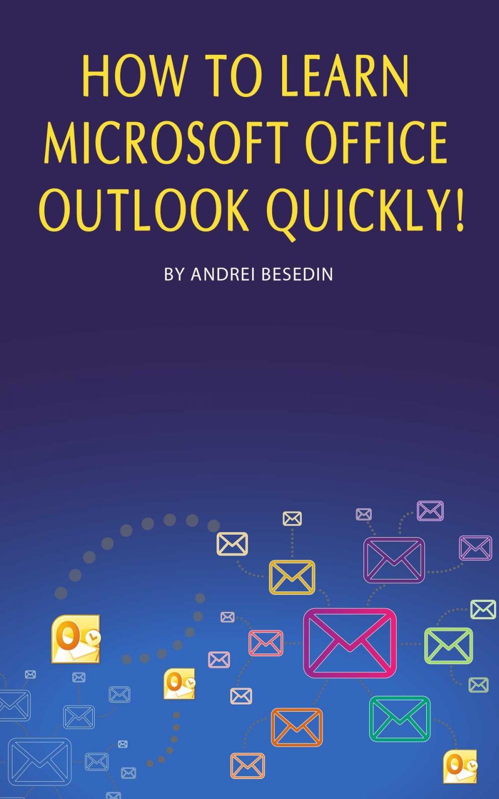 Big bigCover of How to Learn Microsoft Office Outlook Quickly!