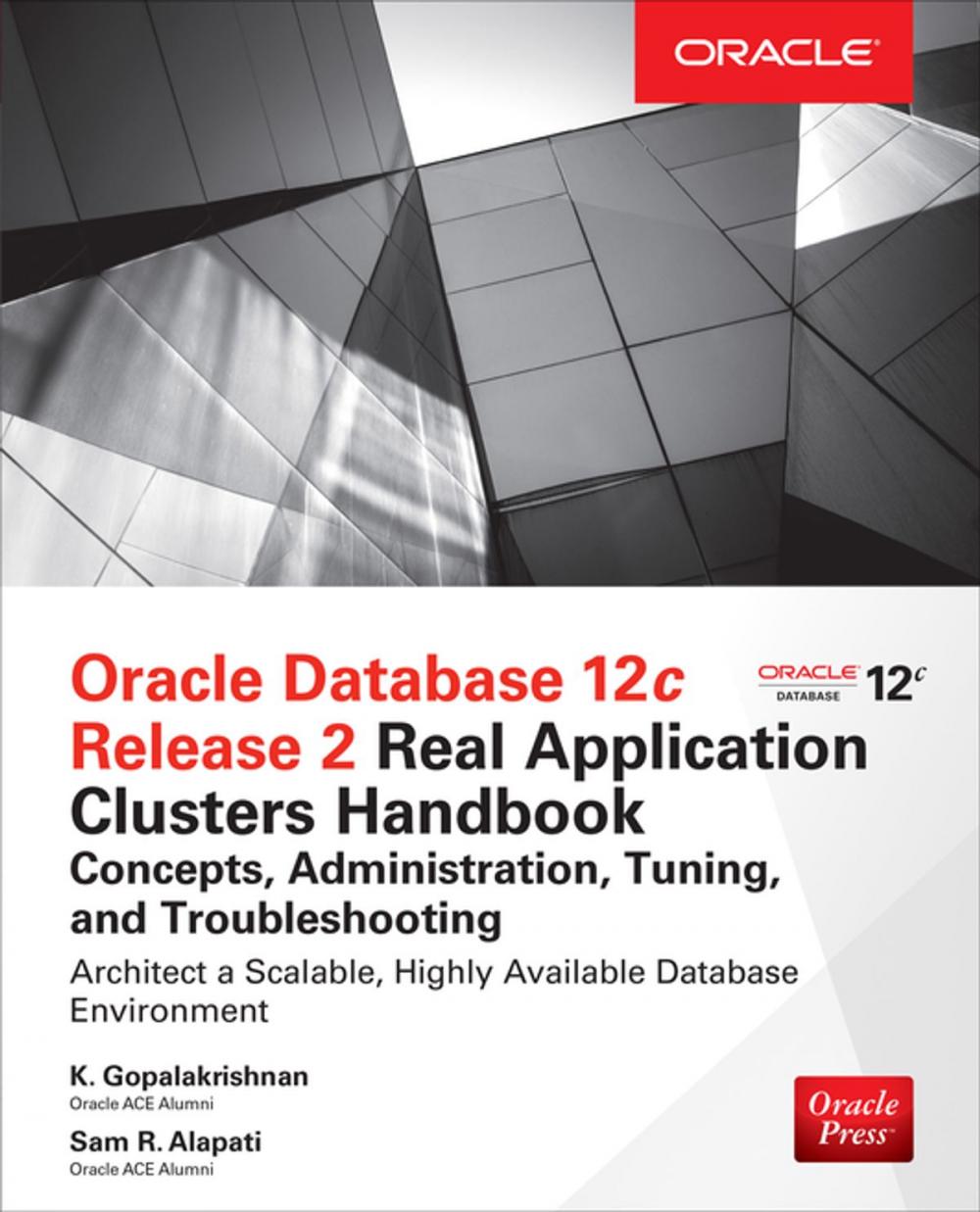 Big bigCover of Oracle Database 12c Release 2 Real Application Clusters Handbook: Concepts, Administration, Tuning & Troubleshooting