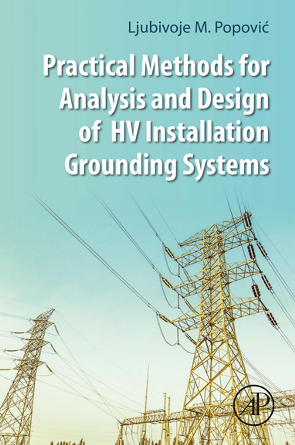 Big bigCover of Practical Methods for Analysis and Design of HV Installation Grounding Systems