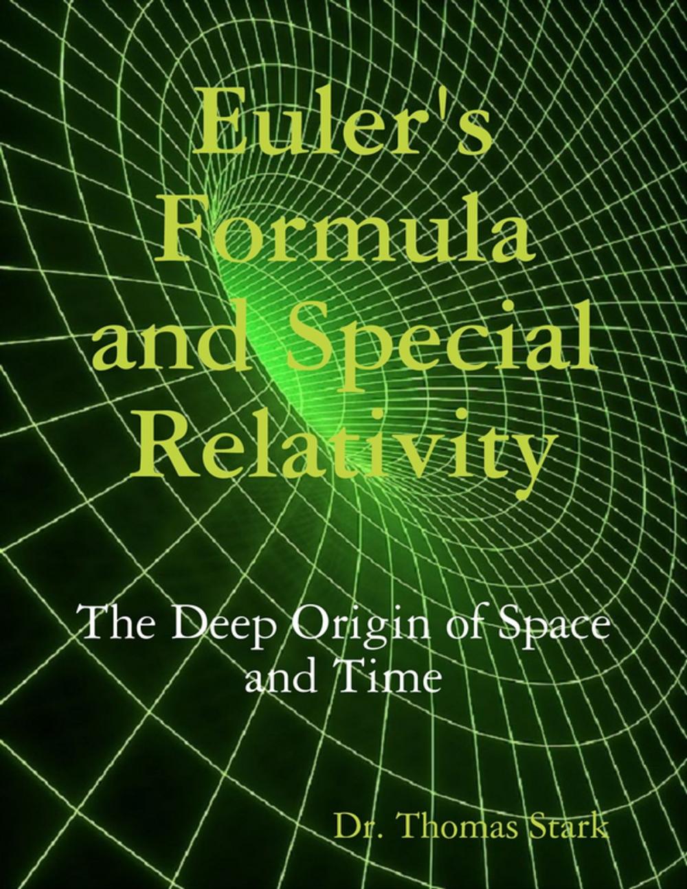 Big bigCover of Euler's Formula and Special Relativity: The Deep Origin of Space and Time