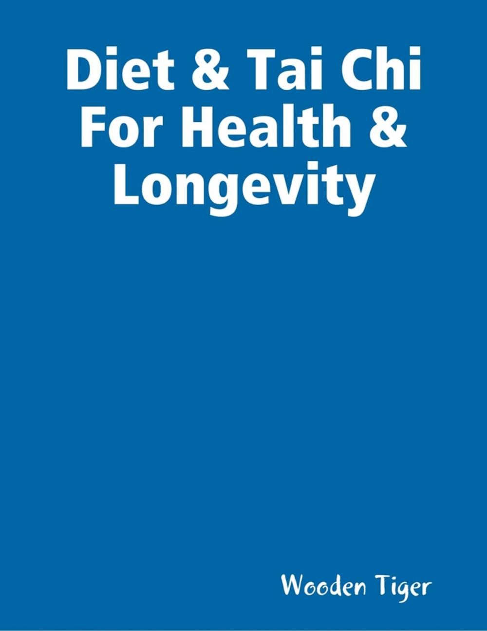 Big bigCover of Diet & Tai Chi For Health & Longevity