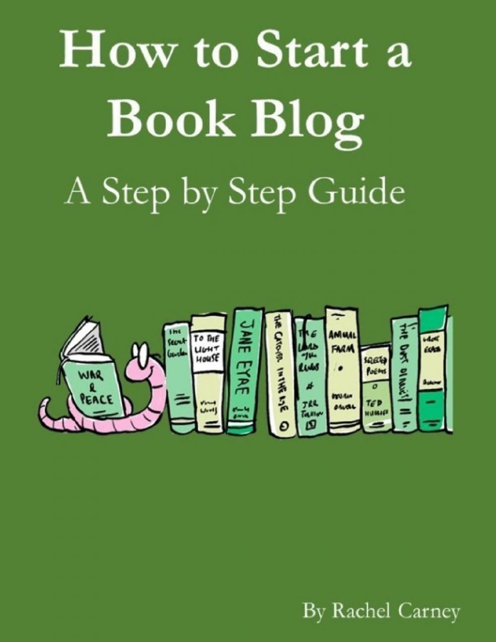 Big bigCover of How to Start a Book Blog: A Step By Step Guide