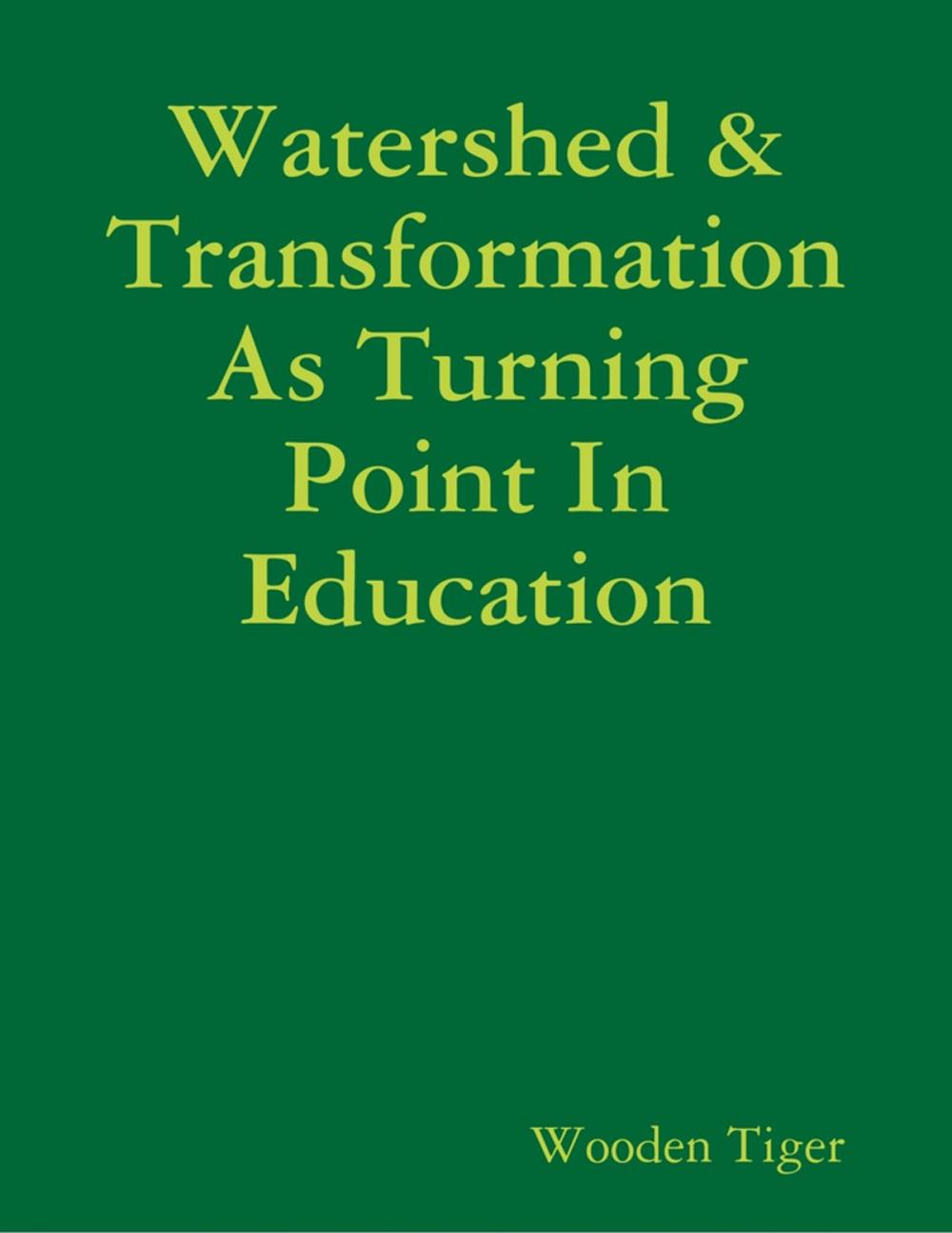 Big bigCover of Watershed & Transformation As Turning Point In Education