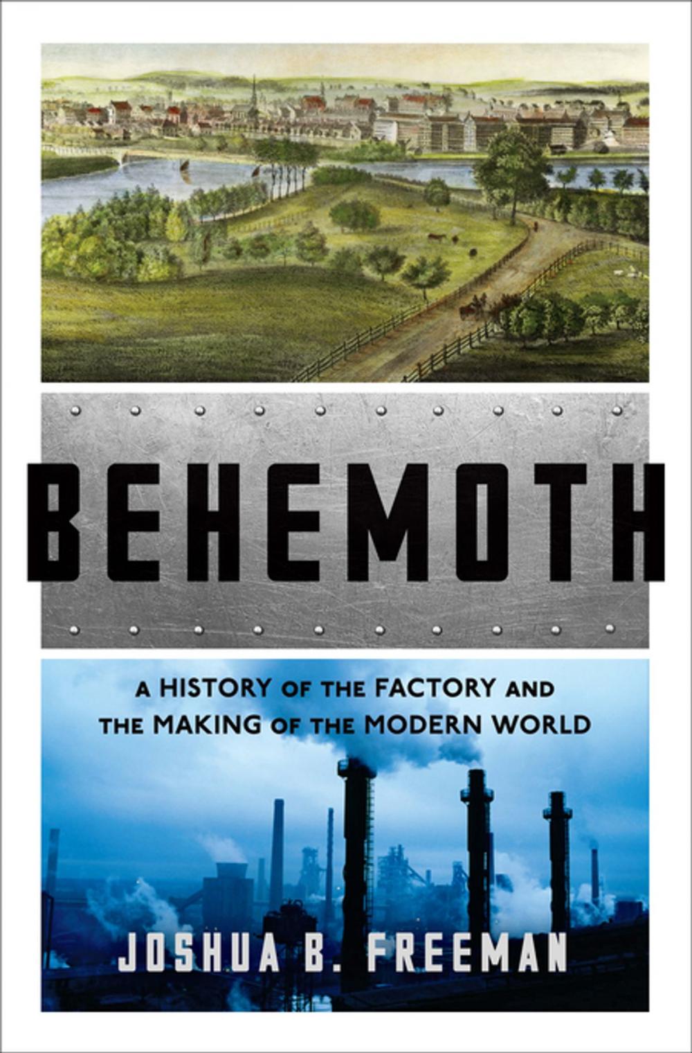 Big bigCover of Behemoth: A History of the Factory and the Making of the Modern World