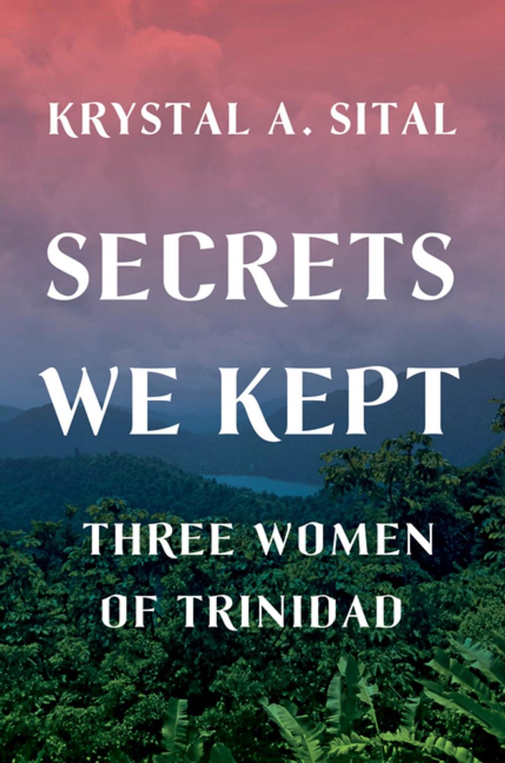 Big bigCover of Secrets We Kept: Three Women of Trinidad