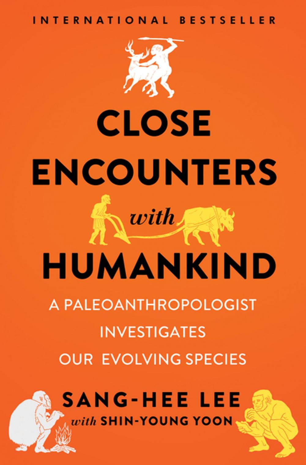 Big bigCover of Close Encounters with Humankind: A Paleoanthropologist Investigates Our Evolving Species