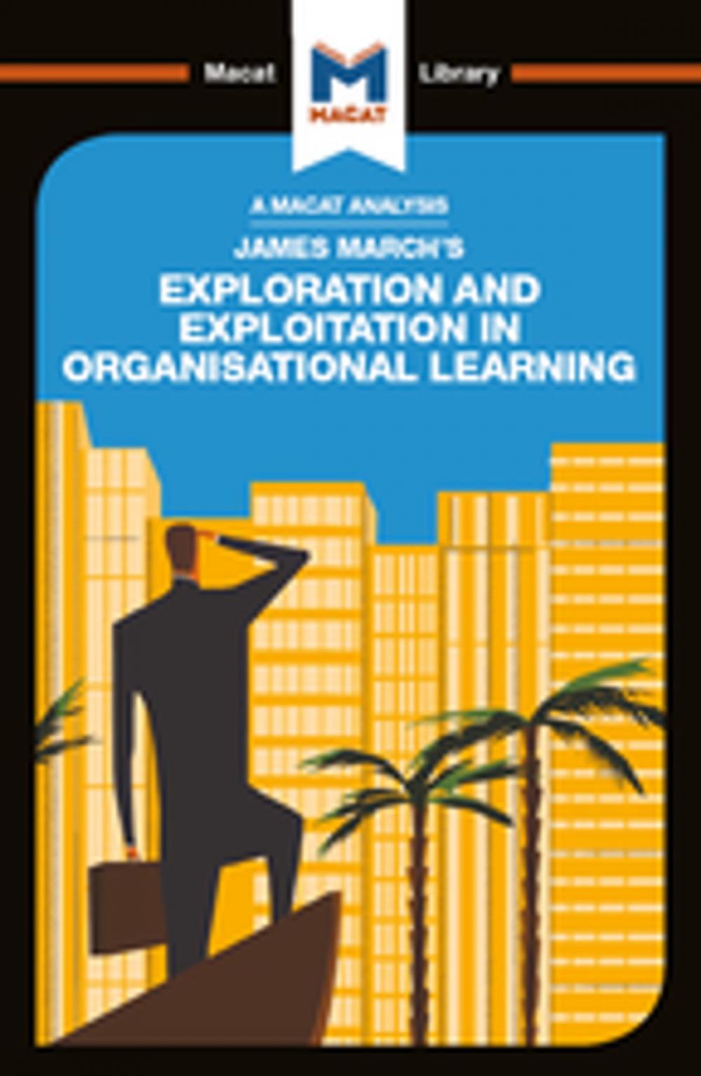 Big bigCover of James March's Exploration and Exploitation in Organisational Learning